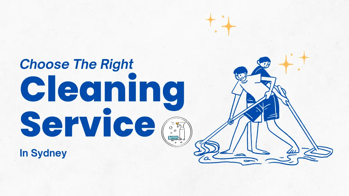 How To Choose The Right End Of Lease Cleaner In Sydney